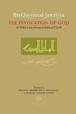 Ibn Qayyim al-Jawziyya on the Invocation of God: Al-Wabil al-Sayyib by Ibn Qayyi