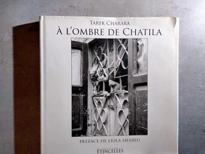 TAREK CHARARA; A l'ombre de Chatila TBE, magnifiques photos, relié avec jaquette - Photo 1/6