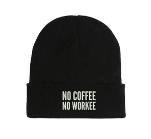 No Coffee No Workee Funny Embroidered Beanie Hat Cap Winter Fall Comfortable - Picture 1 of 3