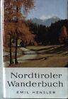 Nordtiroler Wanderbuch. Wanderwege zwischen Arlberg und wildem Kaiser. Hensler,