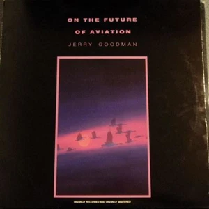 On The Future Of Aviation (US 1985) : Jerry Goodman - Picture 1 of 1