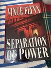 Separation Of Power [A Mitch Rapp Novel] By Flynn, Vince 1St Edition 1St Print