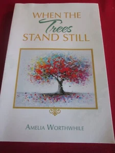 WHEN THE TREES STAND STILL - AMELIA WORTHWHILE - 2020 PB - Picture 1 of 2