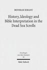 Devorah Dimant History, Ideology And Bible Interpretation In The Dead (Hardback)