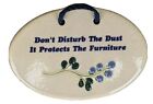 Don't disturb the Dust...Mountain Meadows white ceramic wall plaque 6 in x 4 in