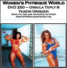 Women's Physique W. DVD 250 - Yaxeni Oriquen  Ursula Teply - Female Bodybuilding