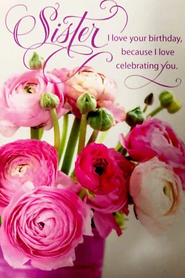 Happy Birthday Sister Because I Love Celebrating You 5x7” Hallmark Greeting Card