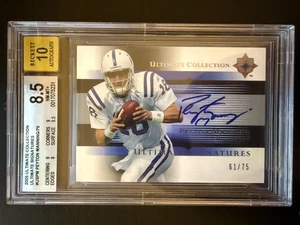 2005 Ultimate Collection Peyton Manning Ultimate Signatures /75 BGS 8.5 Auto 10 - Picture 1 of 2