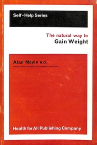 The Natural Way To Gain Weight by Alan Moyles - Imagen 1 de 1
