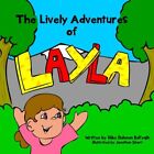The Lively Adventures of Layla!. Balfaqih 9781976553707 Fast Free Shipping<|
