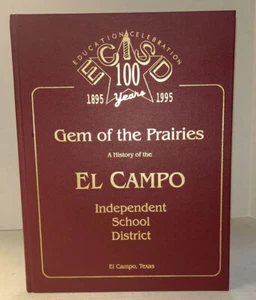 Juwel der Prärien El Campo ISD ECISD Texas Geschichtsbuch 1995 100 Jahre Schule - Bild 1 von 14