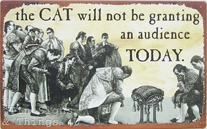 Cat Not Granting Audience Today TIN SIGN funny metal poster pet rules home decor - Picture 1 of 4