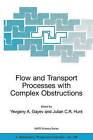 Flow And Transport Processes With Complex Obstructions - 9781402053849