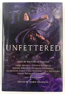 Unfettered: Tales by Masters of Fantasy by Shawn Speakman - Free Shipping - Picture 1 of 16