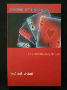 Children of Silence : On Contemporary Fiction by Michael Wood (1999, Paperback) - Bild 1 von 2