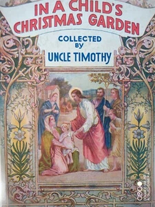 IN A CHILD'S CHRISTMAS GARDEN Collected by Uncle Timothy Stories Poems Stories - Picture 1 of 9