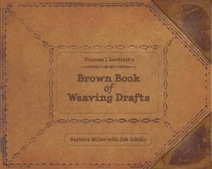 Frances L. Goodrich's Brown Book of Weaving Drafts by Barbara Miller (2014, ... - Imagen 1 de 4
