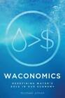 Waconomics: Redefining Waters Role in Our Economy - Paperback - Very Good