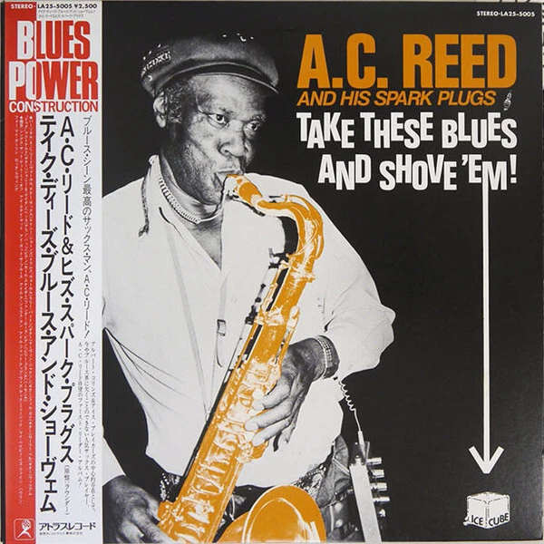 A.C. Reed And His Spark Plugs - Take These Blues And Shove  Em! / VG+ / LP, RE - Image 1 of 1
