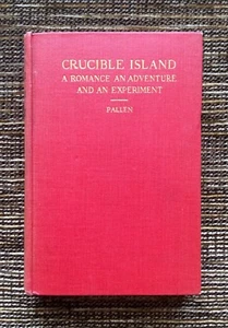 VERY RARE 1st Edition VINTAGE 1919 Crucible Island: Romance, Adventure, Pallen - Imagen 1 de 9