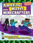 Amazing Mazes for Minecrafters: Challenging Mazes for Hours of Entertainm - GOOD