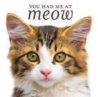 You Had Me at Meow - Hardcover By New Seasons - GOOD
