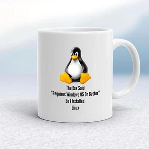 The Box Said Requires Windows 95 So I Installed Linux Mug - Picture 1 of 14