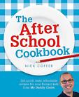 The After School Cookbook: 120 quick, easy, affordable recipes f