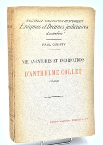 Paul Ginisty : VIE, AVENTURES et INCARNATIONS D'ANTHELME COLLET, 1785-1840 - Picture 1 of 3
