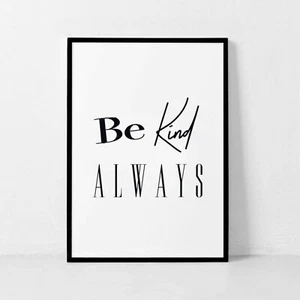"Be Kind Always" Typography Wall Art Print. A3 A2 A1 Sizes - Picture 1 of 4