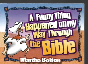 A Funny Thing Happened On My Way Through The Bible Martha Bolton Paperback 2000 - Foto 1 di 1