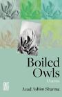 Azad Ashim Sharma Boiled Owls (Paperback) (US IMPORT)