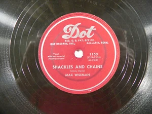 Mac Wiseman – Shackles And Chains / Goin' Like Wildfire ~ 1954 Dot 1150 78RPM - Imagen 1 de 4