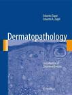 Dermatopathology: Classification Of Cutaneous Lesions By Eduardo A. Zappi (Engli