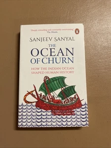 The Ocean of Churn: How the Indian Ocean Shaped Human History by Sanjeev Sanyal - Foto 1 di 9