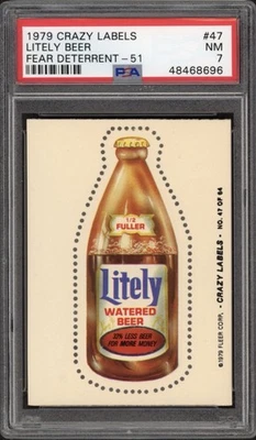 1979 Fleer Crazy Labels Litely Beer Fear Deterrent #47 PSA 7 Near Mint - Image 1 of 2