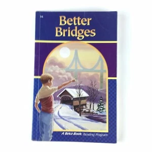 A Beka Reader - Better Bridges - 3-6 - Third Grade - Picture 1 of 2