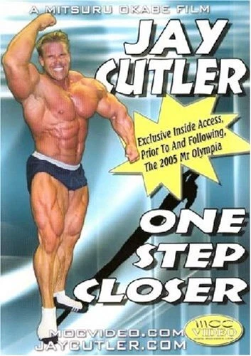 JAY CUTLER ONE STEP CLOSER Bodybuilding DVD! 2005 Mr Olympia Prep! IFBB NPC BEEF - Image 1 of 1