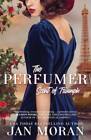 The Perfumer: Scent of Triumph - Paperback By Moran, Jan - GOOD
