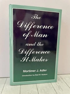 The Difference of Man & the Difference It Makes, Mortimer Adler HC 2005 Science - Picture 1 of 6