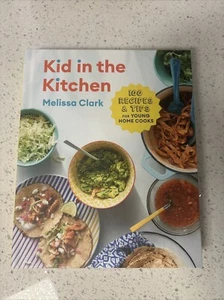 Kid in the Kitchen : 100 Recipes and Tips for Young Home Cooks: a Cookbook by... - Picture 1 of 5