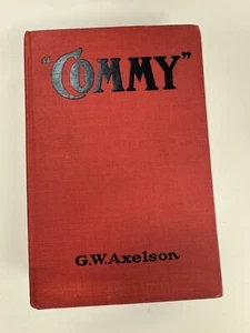 Commy The Life Story of Charles A Comiskey - GW Axelson 1919 Reilly & Lee 1st ed - Picture 1 of 4