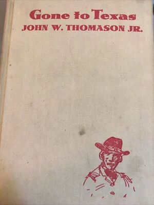 1937 Gone to Texas John W Thomason Hardback Cowboy Western ExLibrary Ilustrated - Image 1 of 4