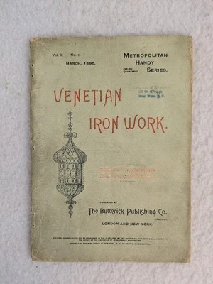 VENETIAN IRON WORK 1895 Vol. 1, No. 1 Butterick Publishing Co., London - Image 1 of 4