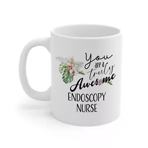 You Are a Truly Awesome Endoskopie Krankenschwester Tasse - Danke Wertschätzung für Frauen - Bild 1 von 2