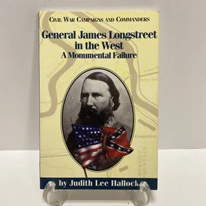 General James Longstreet in the West: A Monumental Failure By Judith Lee Hallock - Picture 1 of 6