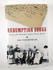 Redemption Songs : Suing for Freedom Before .. by Lea VanderVelde (2014, HC) - Picture 1 of 5
