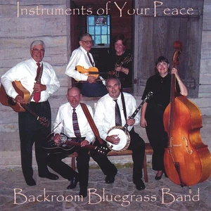 Backroom Bluegrass Band Instruments of Your Peace (CD) - Picture 1 of 1