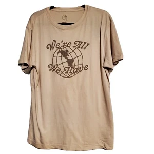 Original Use T-shirt Mens Medium Tan We're all we Have Slogan Gift School New - Picture 1 of 2