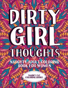 Dirty girl thoughts: Naughty adult coloring book for women (Curse word coloring  - Picture 1 of 12
